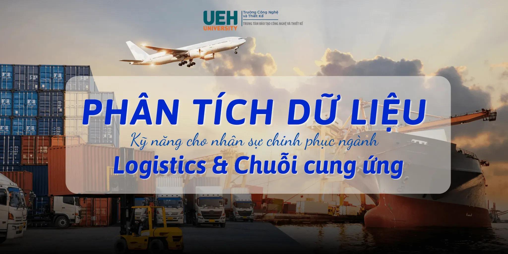 Phân tích Dữ liệu – Kỹ năng cho nhân sự chinh phục ngành Logistics & Chuỗi cung ứng