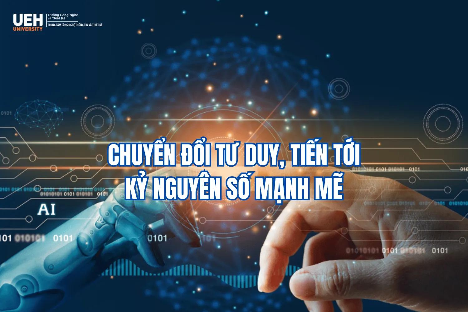 Chuyển đổi tư duy, tiến tới kỷ nguyên số mạnh mẽ