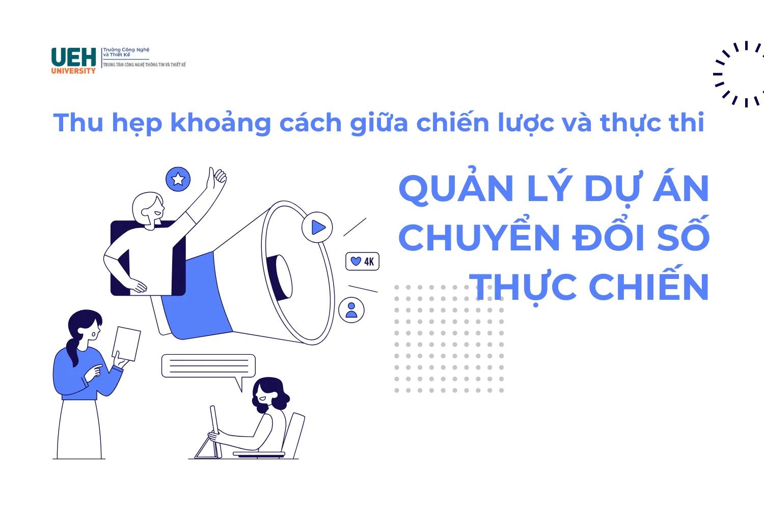 Thu Hẹp Khoảng Cách Giữa Chiến Lược Và Thực Thi: Quản Lý Dự Án Chuyển Đổi Số Thực Chiến