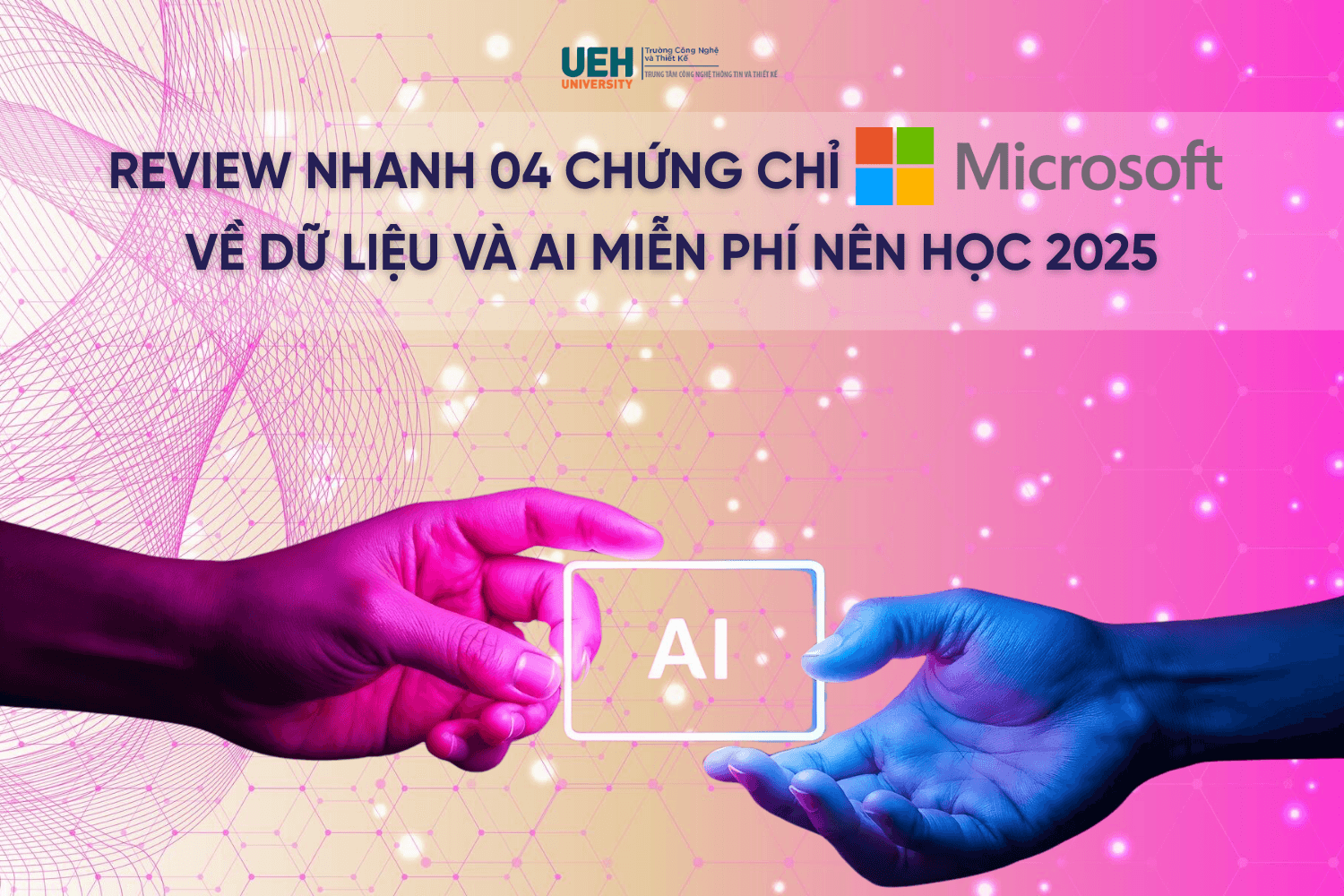 Review nhanh 4 chứng chỉ Microsoft về dữ liệu và AI miễn phí nên học 2025