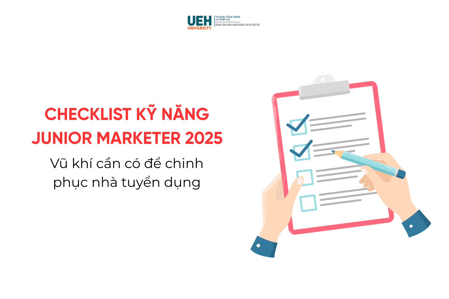 Checklist kỹ năng Junior Marketer 2025: Vũ khí cần có để chinh phục nhà tuyển dụng