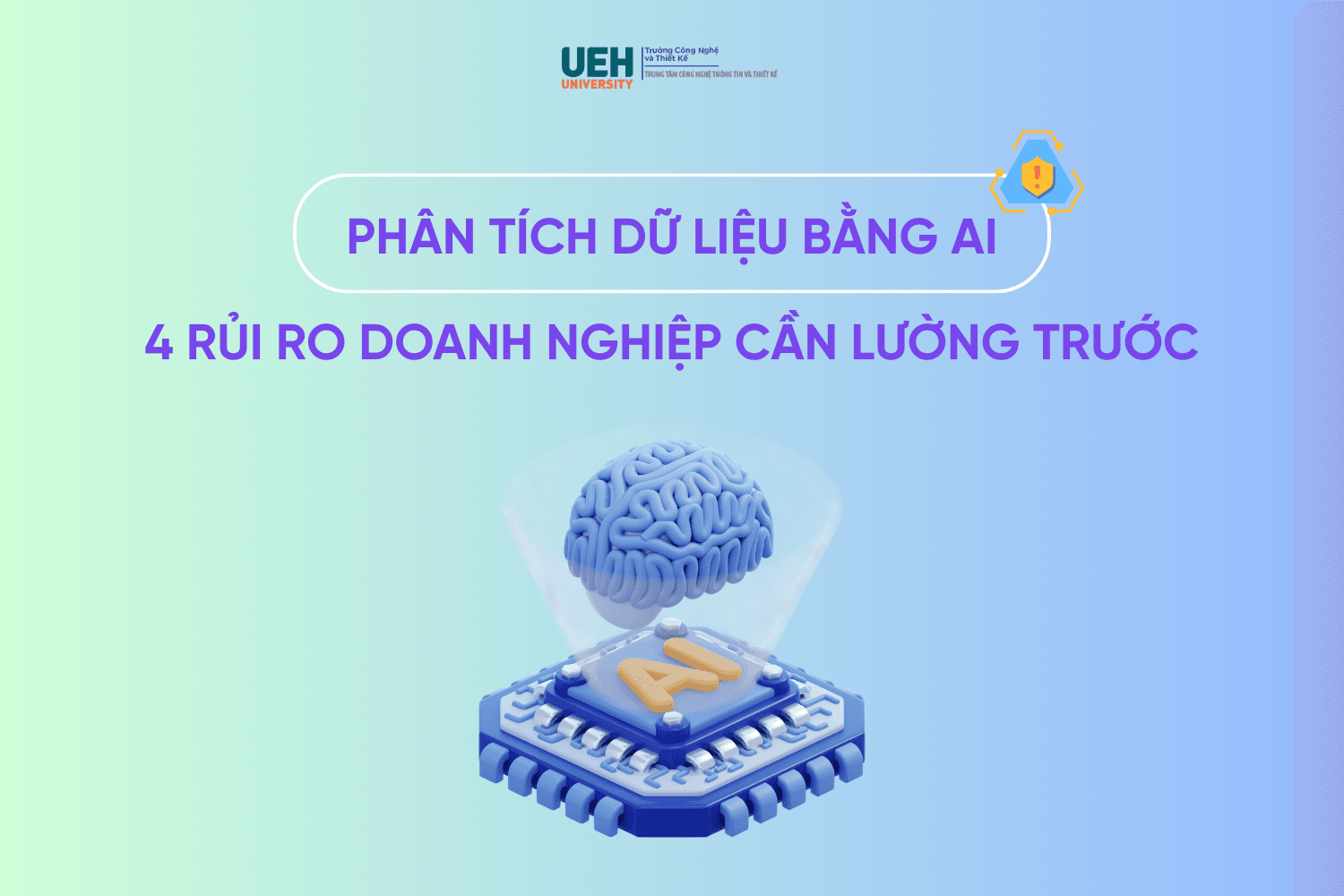Phân Tích Dữ Liệu Bằng AI: 4 Rủi Ro Doanh Nghiệp Cần Lường Trước 