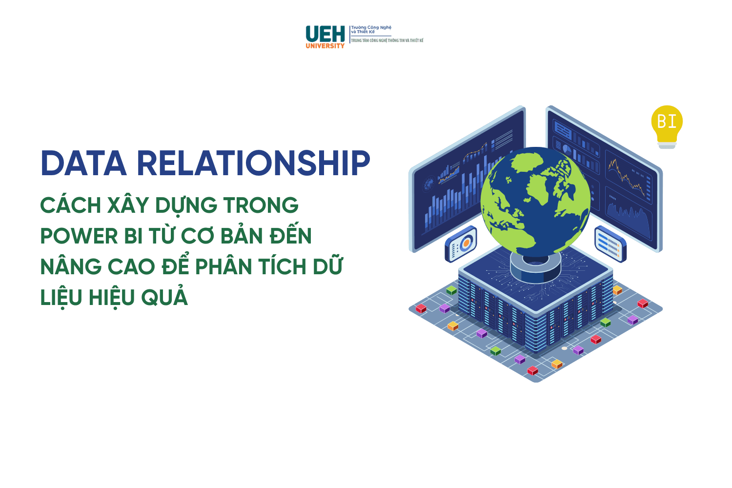 Cách xây dựng Data Relationship trong Power BI: Từ cơ bản đến nâng cao để phân tích dữ liệu hiệu quả