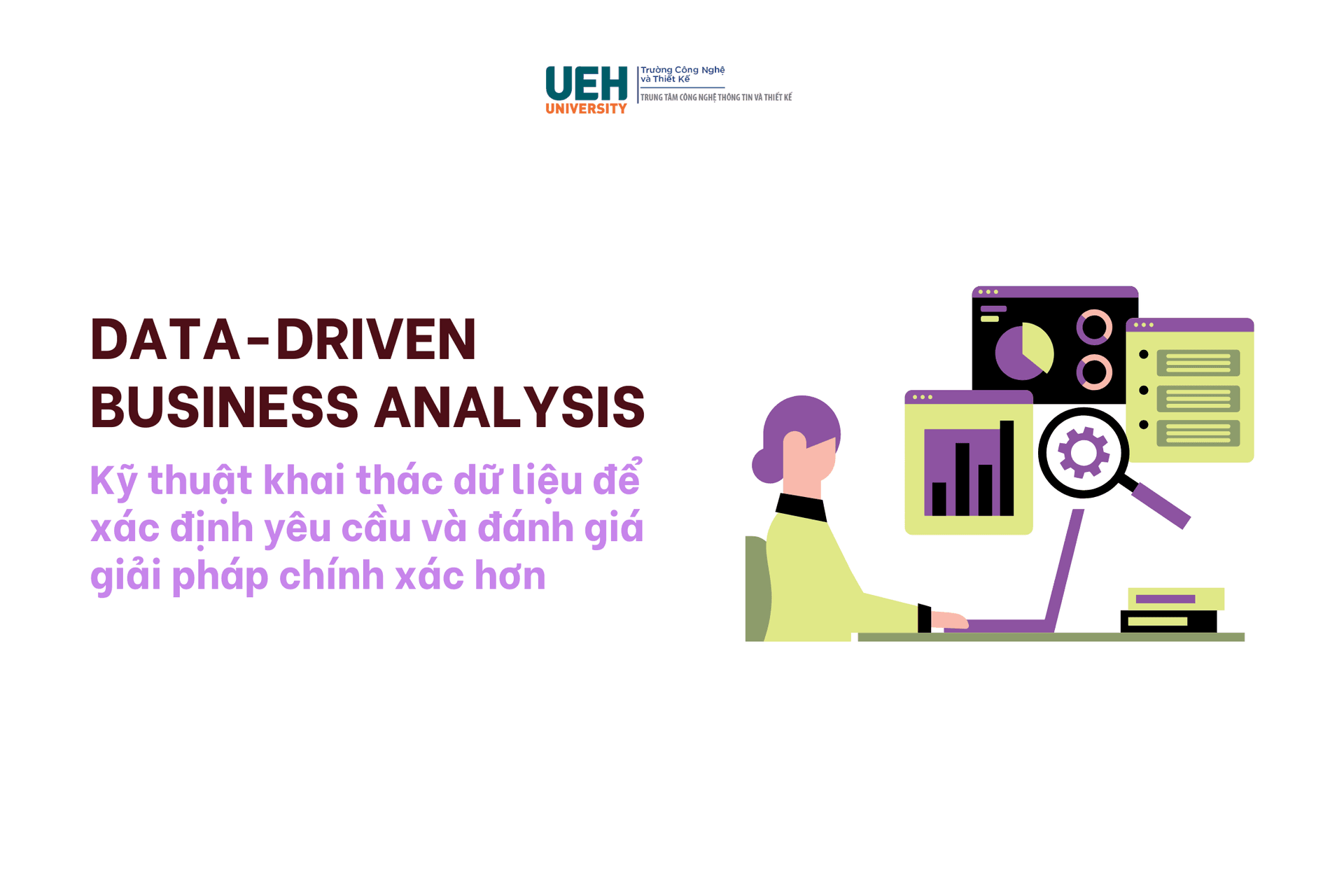Data-Driven Business Analysis: Kỹ thuật khai thác dữ liệu để xác định yêu cầu và đánh giá giải pháp chính xác hơn