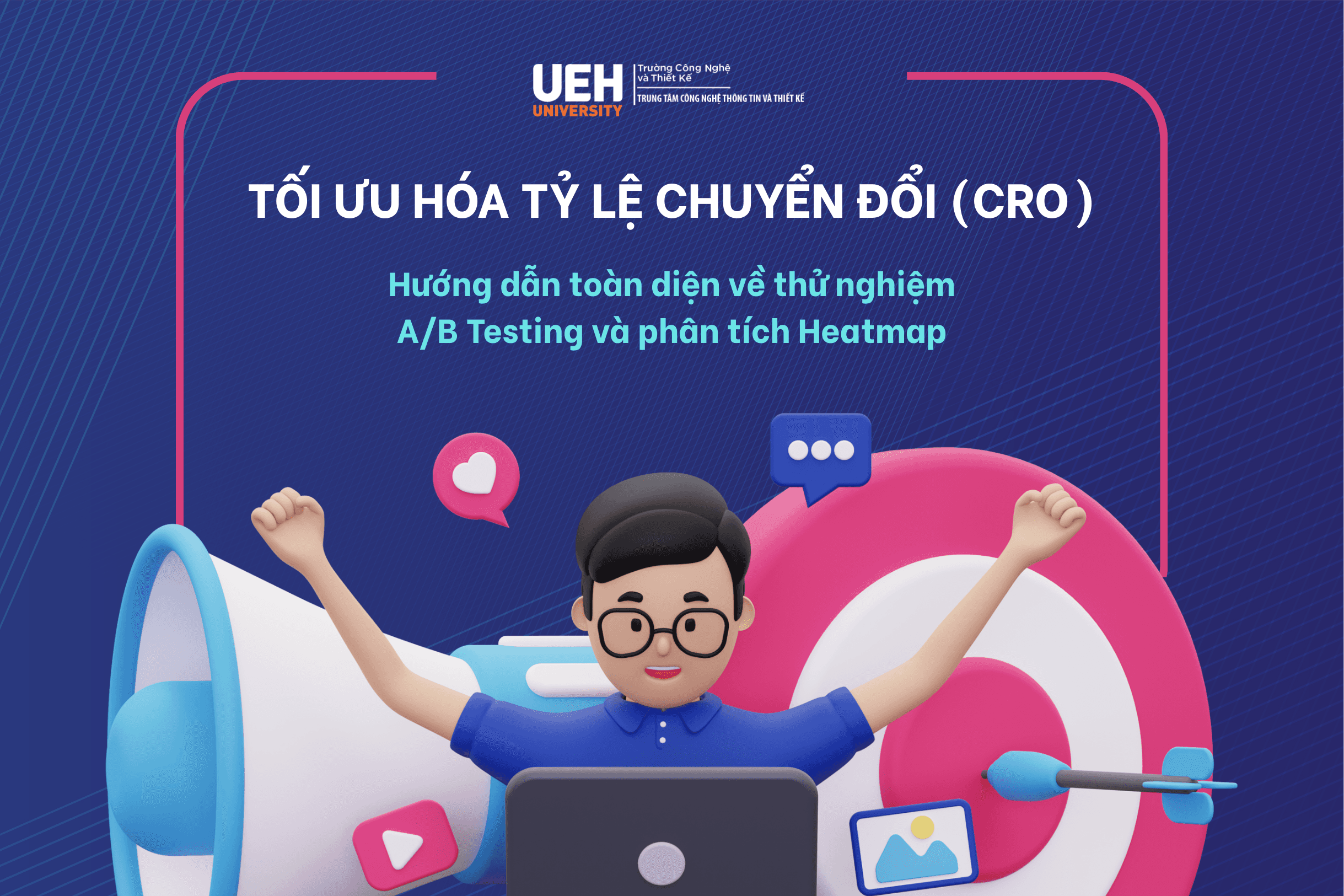 Tối ưu hóa tỷ lệ chuyển đổi (CRO): Hướng dẫn toàn diện về thử nghiệm A/B Testing và phân tích Heatmap
