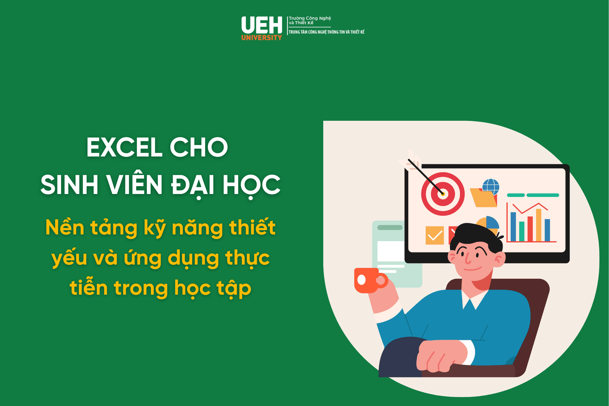 Excel cho sinh viên đại học: Nền tảng kỹ năng thiết yếu và ứng dụng thực tiễn trong học tập