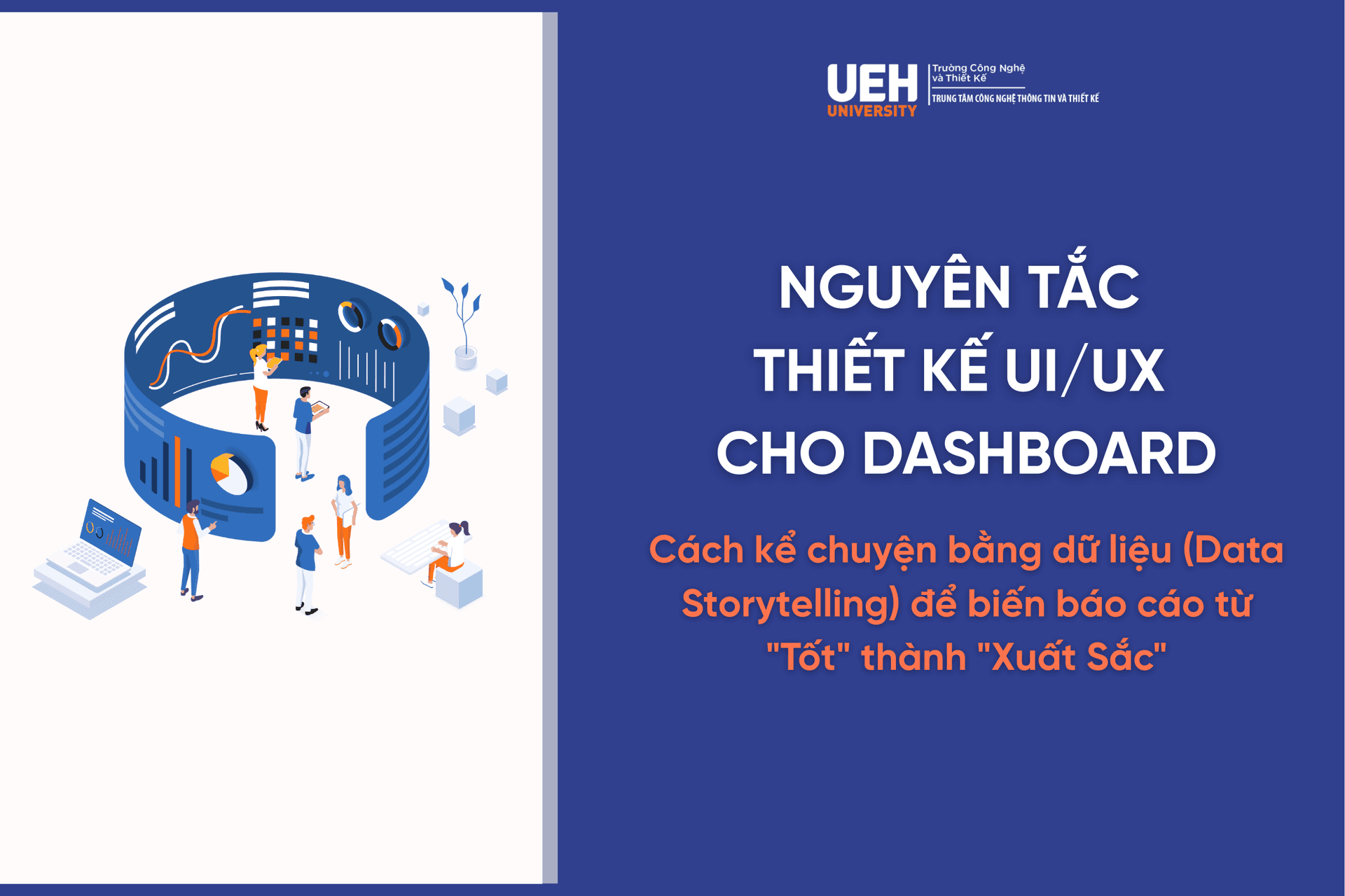 Nguyên tắc thiết kế UI/UX cho Dashboard: Cách kể chuyện bằng dữ liệu (Data Storytelling) để biến báo cáo từ "Tốt" thành "Xuất Sắc"