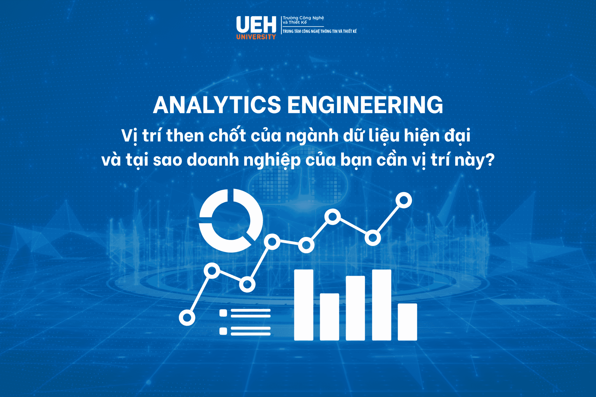 Analytics Engineering - Vị trí then chốt của ngành dữ liệu hiện đại và tại sao doanh nghiệp của bạn cần vị trí này?