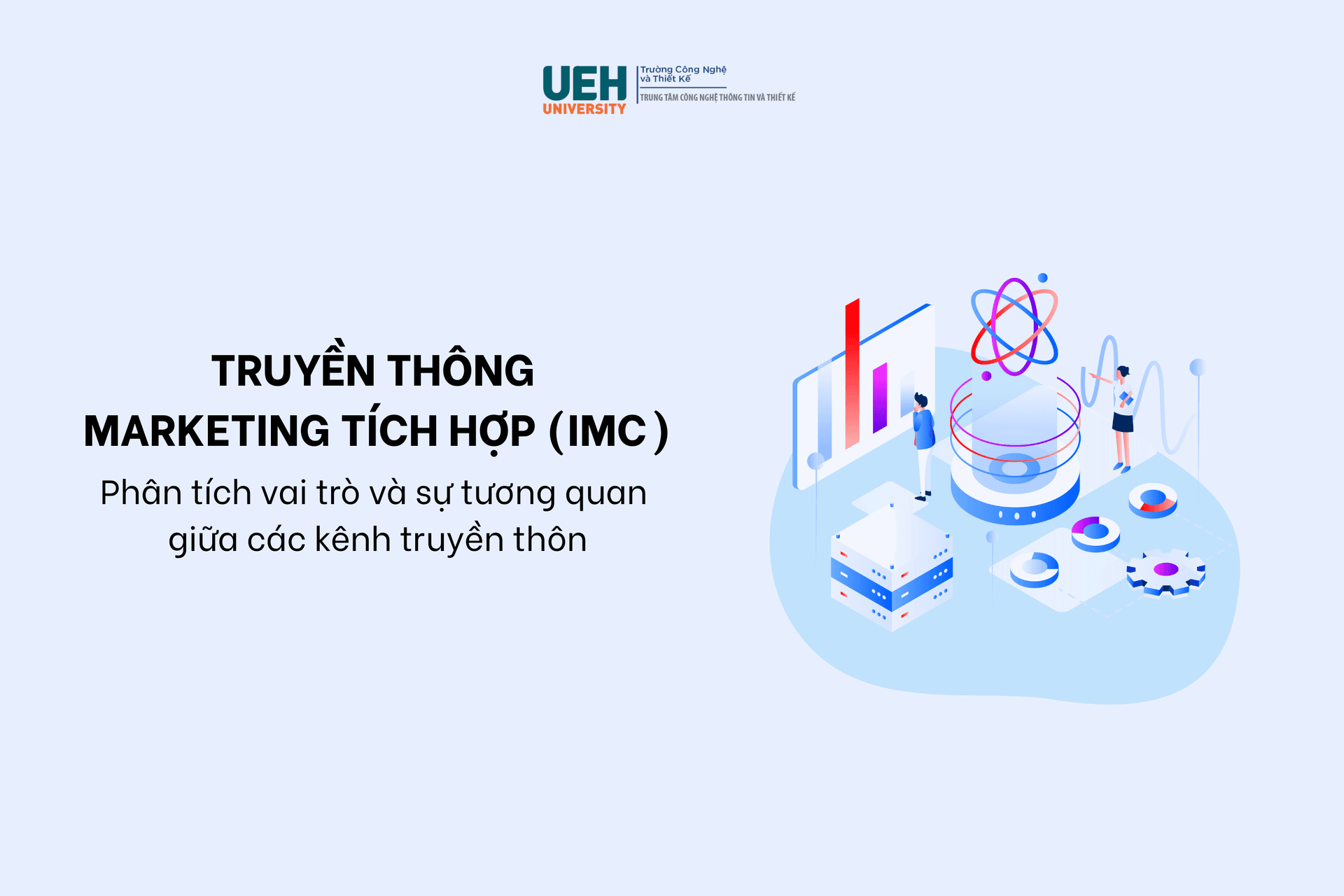Phân tích vai trò và sự tương quan giữa các kênh truyền thông: xây dựng chiến lược tích hợp toàn diện