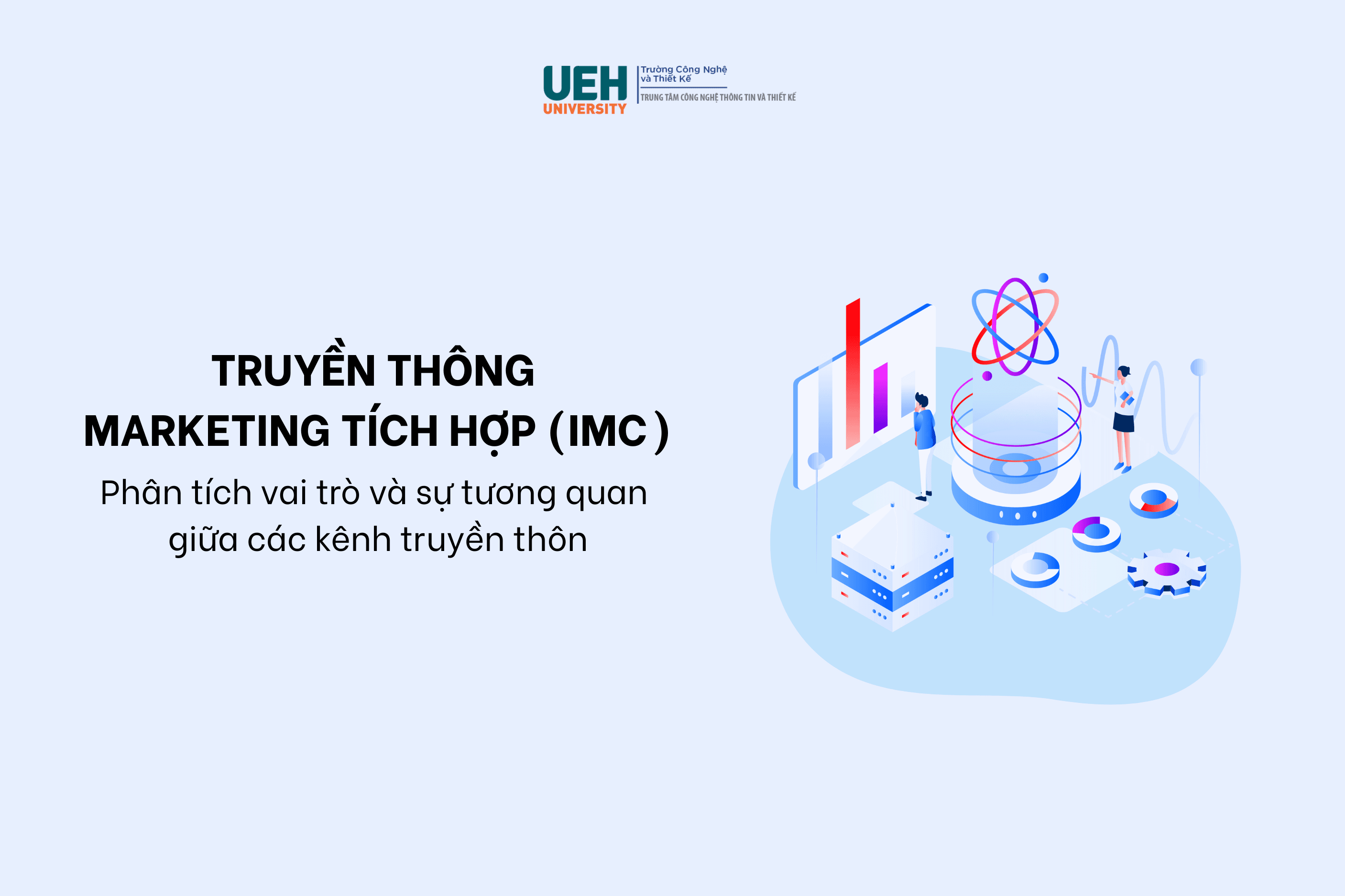 Phân tích vai trò và sự tương quan giữa các kênh truyền thông: xây dựng chiến lược tích hợp toàn diện