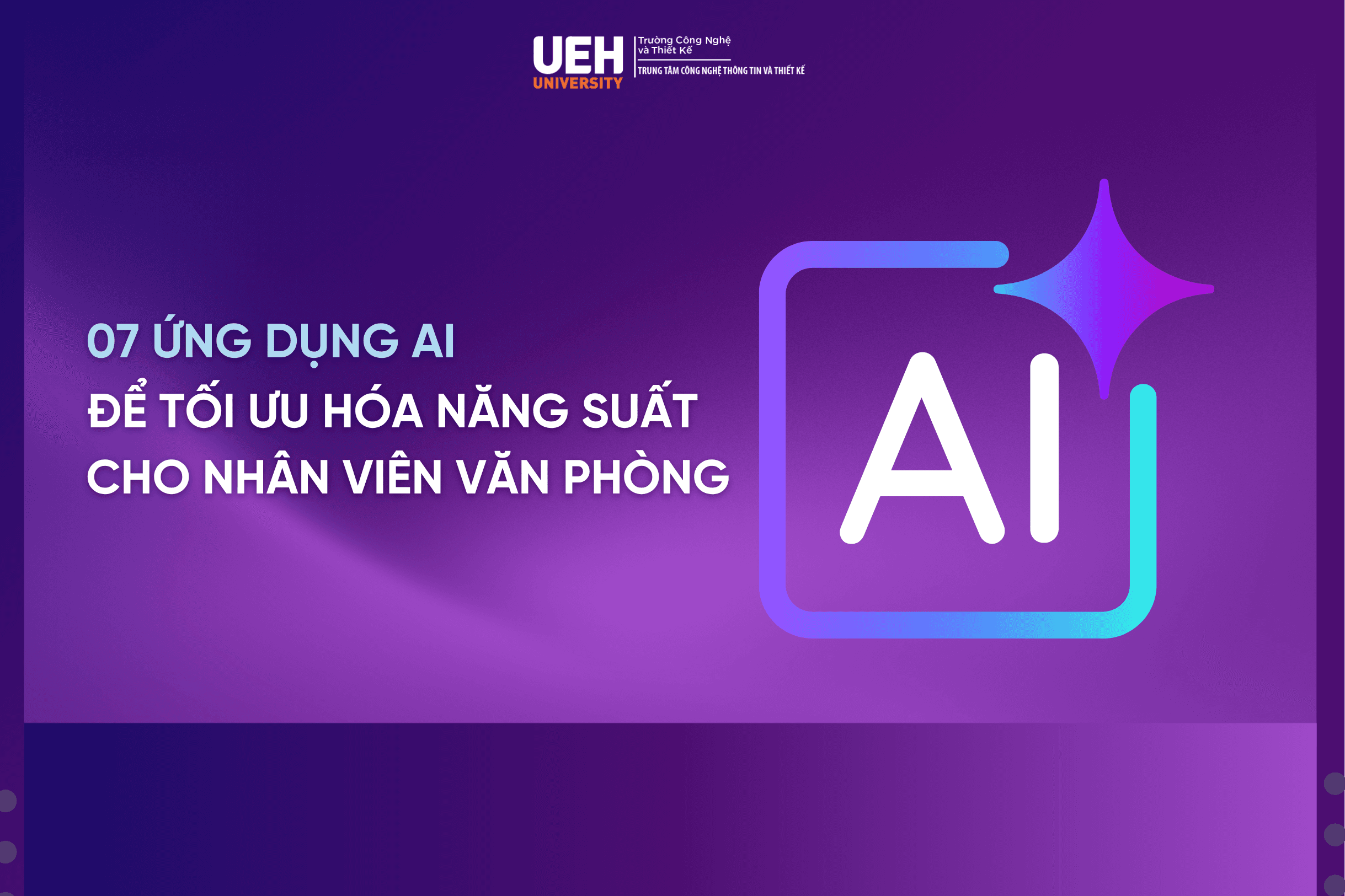 Trí tuệ nhân tạo (AI) trong môi trường công sở: 7 ứng dụng then chốt để tối ưu hóa năng suất cho nhân viên văn phòng
