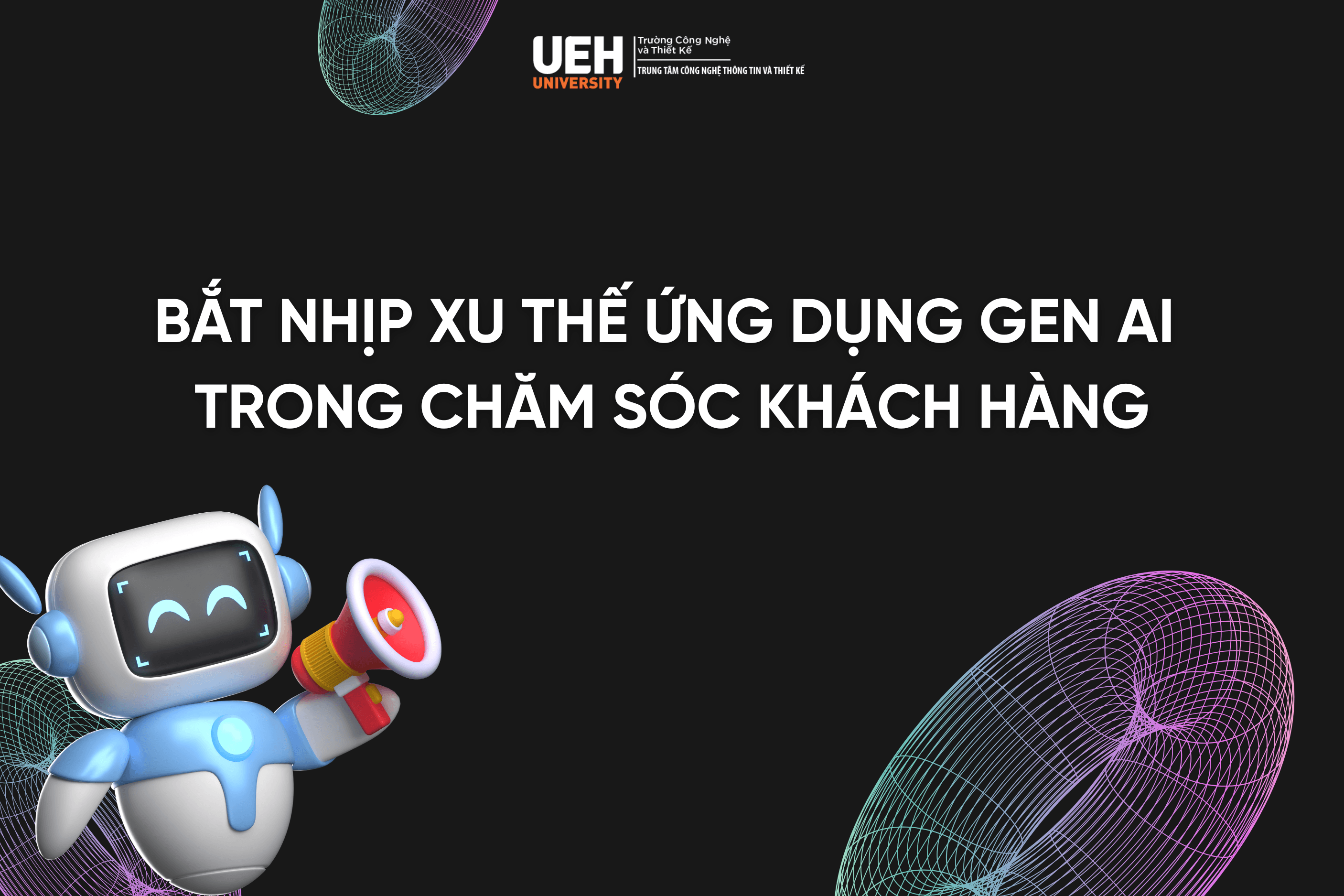 Bắt nhịp xu thế ứng dụng Gen AI trong chăm sóc khách hàng