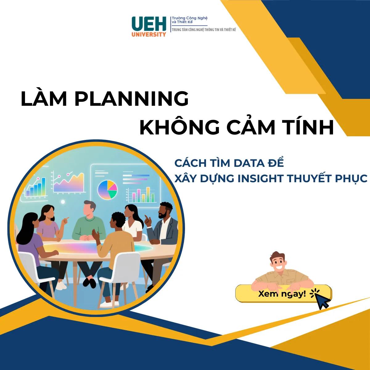 Làm Planning không còn cảm tính: Quy trình tìm Data để xây dựng Insight thuyết phục