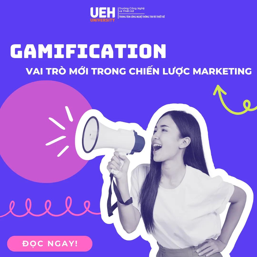 Khi thương hiệu “chơi cùng khách hàng”: Gamification và vai trò mới trong chiến lược marketing