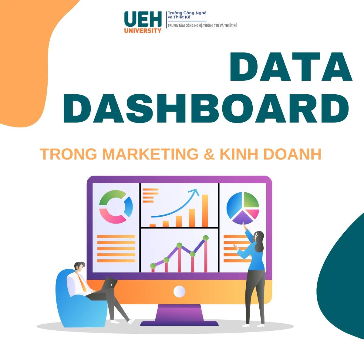 Vai trò của Data dashboard trong ra quyết định Marketing & Kinh doanh