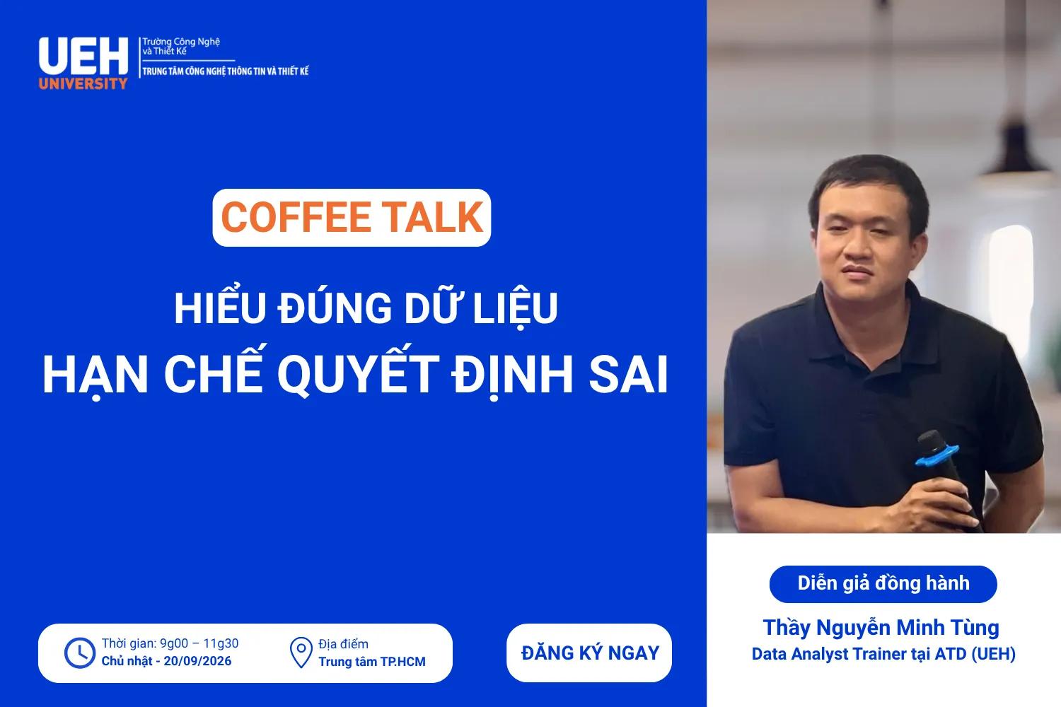 COFFEE TALK - HIỂU ĐÚNG DỮ LIỆU, HẠN CHẾ QUYẾT ĐỊNH SAI