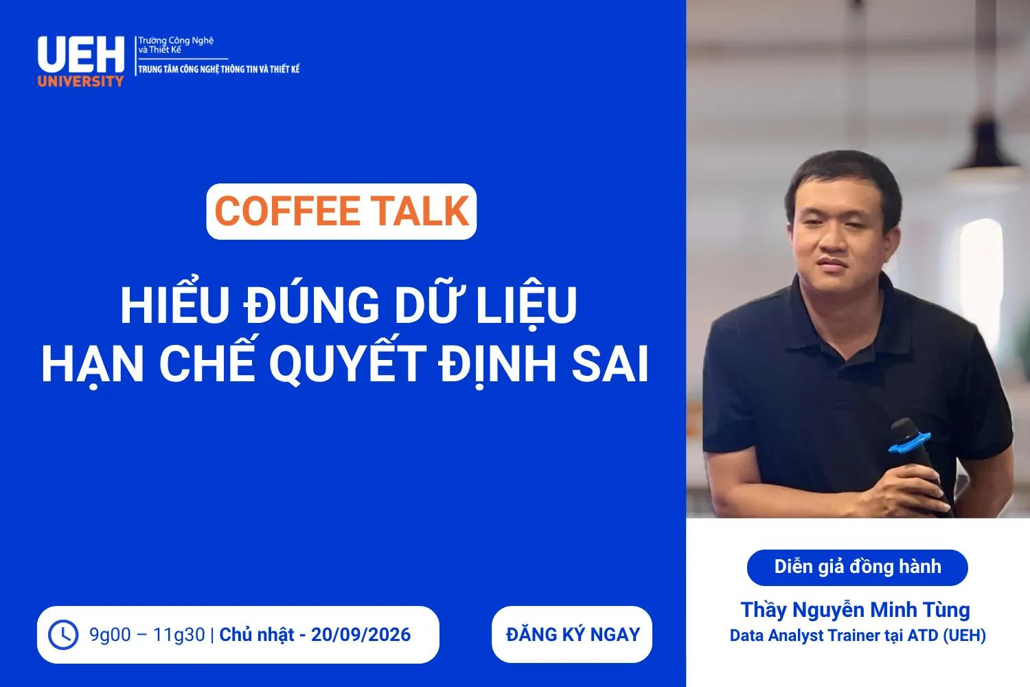 COFFEE TALK - HIỂU ĐÚNG DỮ LIỆU, HẠN CHẾ QUYẾT ĐỊNH SAI