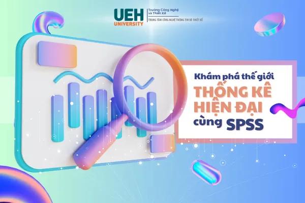 PHÂN TÍCH DỮ LIỆU VỚI SPSS: KHÁM PHÁ THẾ GIỚI THỐNG KÊ HIỆN ĐẠI