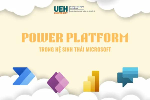 Power Platform trong hệ sinh thái Microsoft