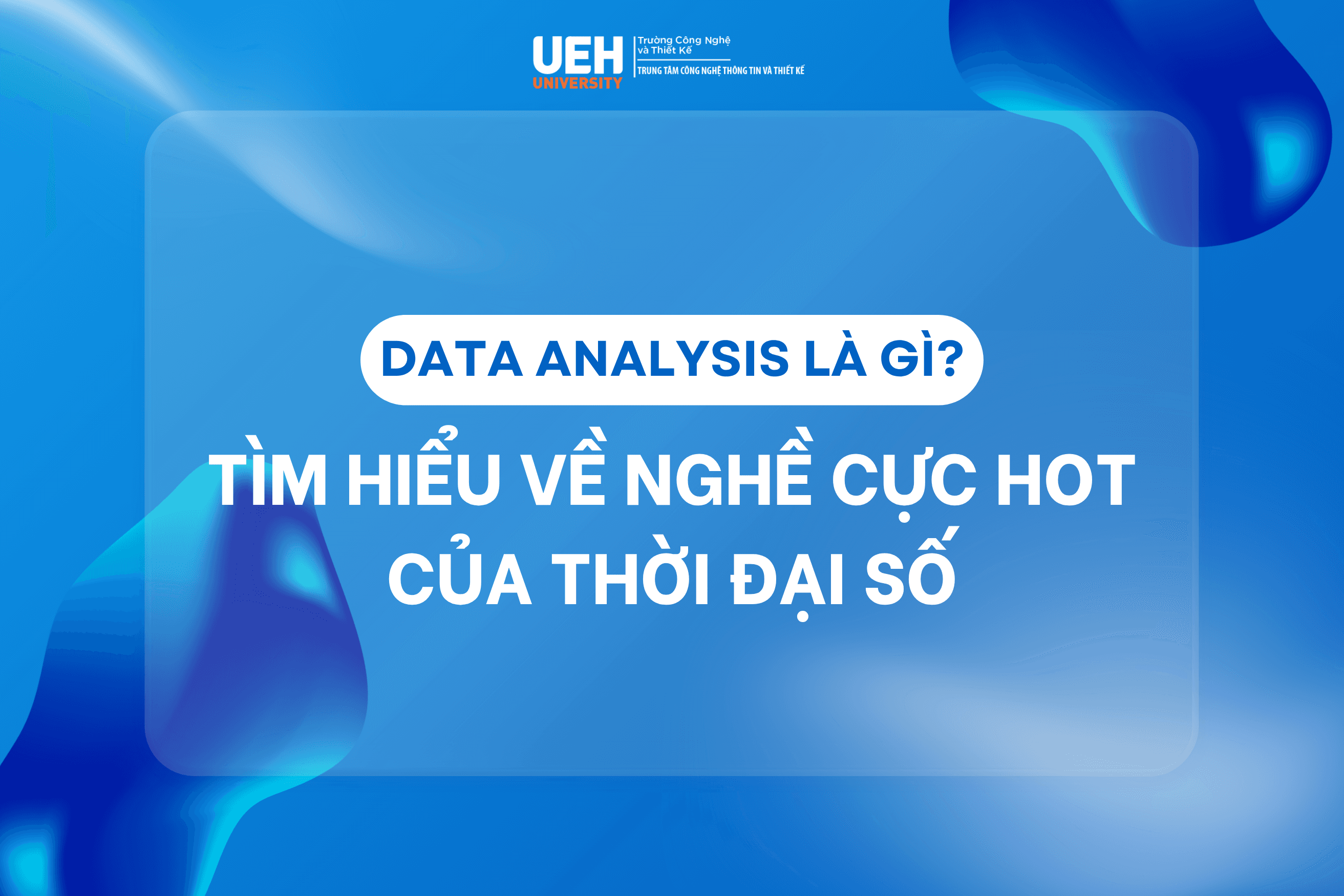 Data Analysis Là Gì? Tìm Hiểu Về Nghề Cực Hot Của Thời Đại Số