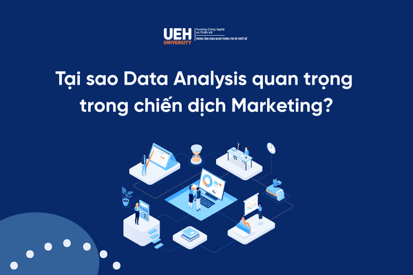 Tại sao Data Analysis quan trọng trong chiến dịch Marketing?