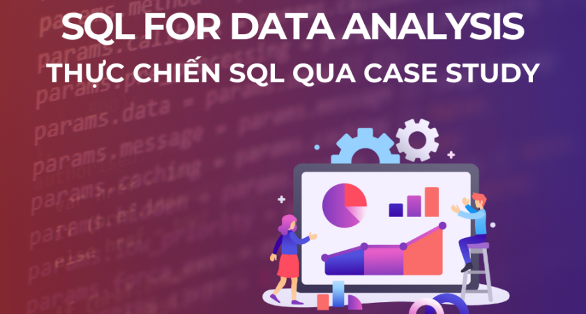 SQL FOR DATA ANALYSIS – Thực chiến SQL qua Case Study